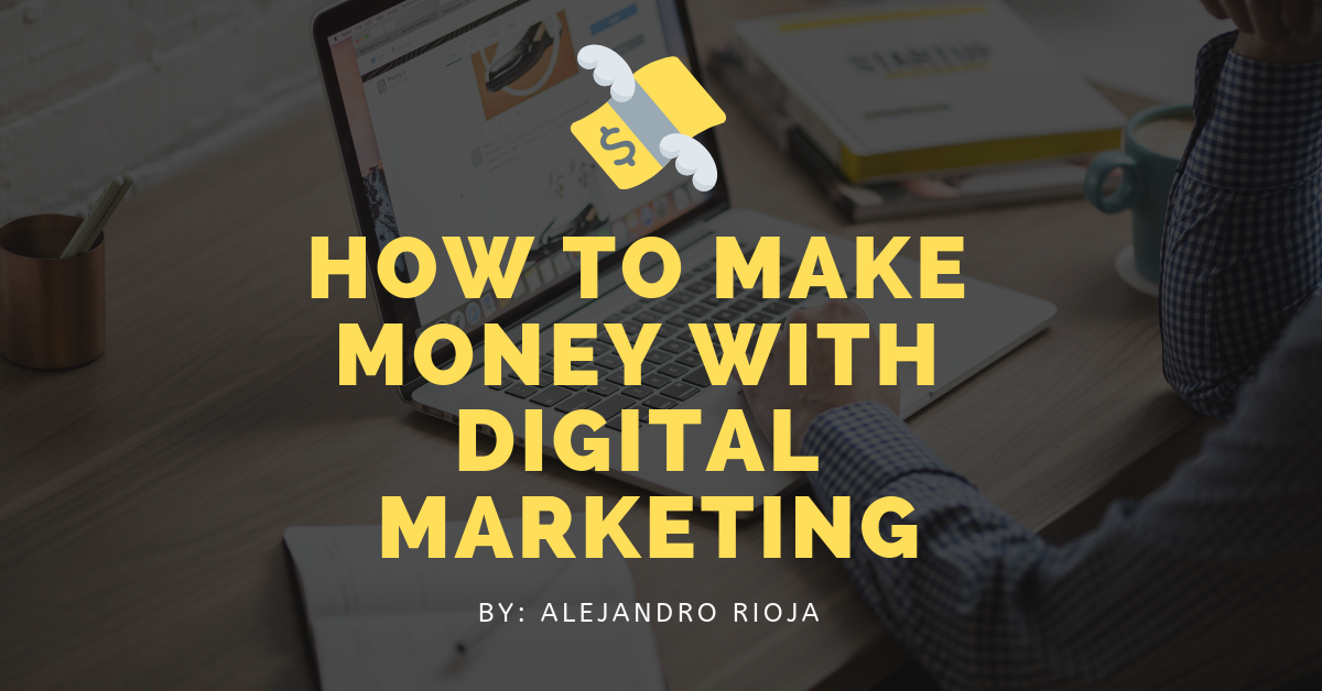 How To Make Money with Digital Marketing